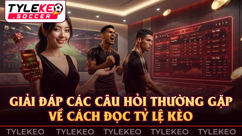 Tổng hợp thắc mắc phổ biến khi xem bảng kèo